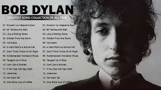 Best Of Bob Dylan | Bob Dylan Best Songs Playlist | Bob Dylan Greatest Hits Full Album 2023