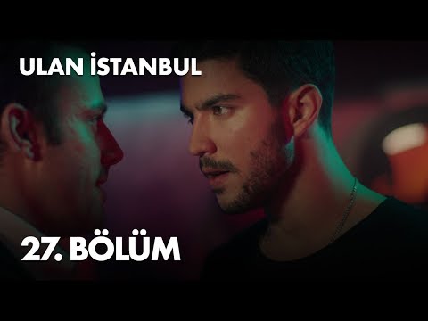 Ulan İstanbul 27. Bölüm - Full Bölüm
