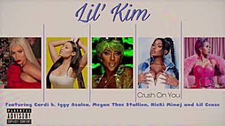 Lil’ Kim - Crush On You (Ft. Cardi B, Iggy Azalea, Megan Thee Stallion, Nicki Minaj & Lil’ Cease)