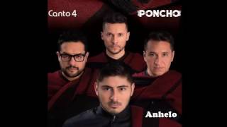 Anhelo &quot;Poncho&quot; Canto 4