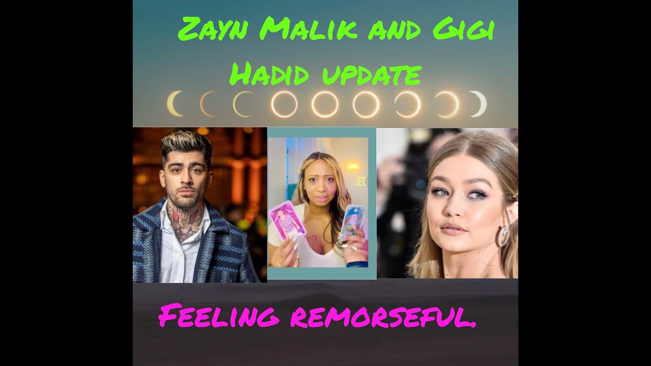Zayn Malik and Gigi Hadid. Feeling remorseful.