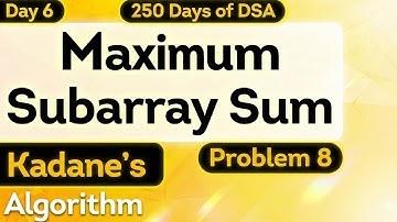250 Days of DSA – Problem 8: Maximum Subarray Sum (Kadane’s Algorithm)