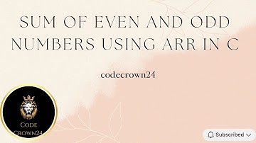 " Sum of Even and Odd Numbers Using Array in C"