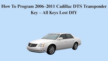 How To Program 2006–2011 Cadillac DTS Transponder Key – All Keys Lost DIY