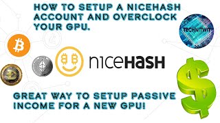 How to Setup NiceHash Step by Step for Crypto Currency Mining on your Gaming PC! & GPU Overclocking How to Setup NiceHash Step by Step for Crypto Currency Mining on your Gaming PC! & GPU Overclocking