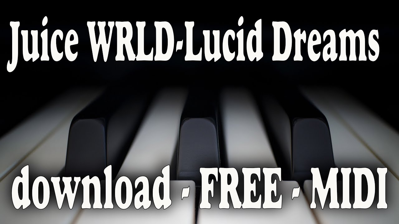 Juice WRLD, Lucid Dreams,download,free,midi - YouTube