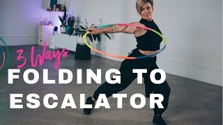 NEW Folding to Escalator Tutorial : 3 Variations : Hoop Dance Flow Tutorial