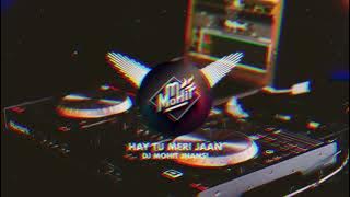 Hay Tu Meri Jaan Se Chori || Edm Boom Remix || Dj Mohit Jhansi
