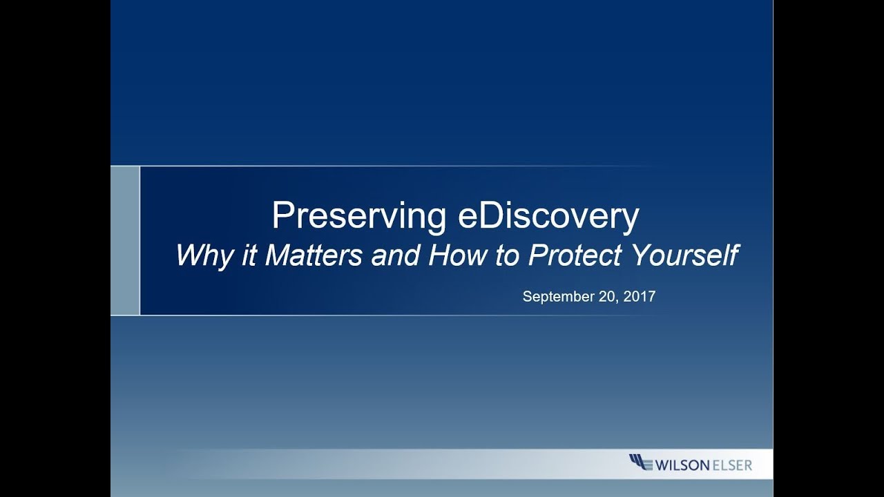 Preserving Electronically Stored Information Why It Matters And How To Protect Yourself