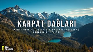 Karpat Dağları Avrupanın Gizemli Zirveleri Ve Eşsiz Doğası Doğa Belgeseli