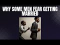 Why so many men fear marriage - Dr Boyce Watkins