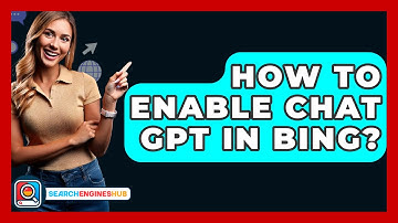 How To Enable Chat GPT In Bing? - SearchEnginesHub.com