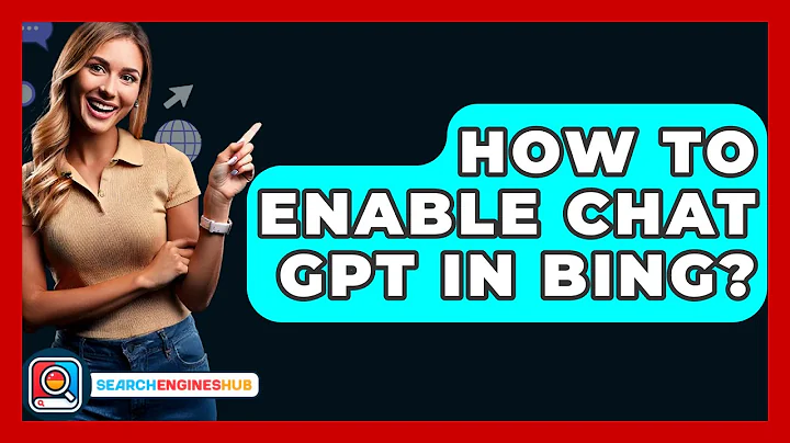 How To Enable Chat GPT In Bing? - SearchEnginesHub.com
