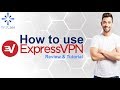 How to use ExpressVPN - Review & Tutorial