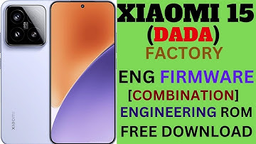 XIAOMI 15 (DADA)ENG ROM ENGINEERING ROM[COMBINATION FILE]FREE DOWNLOAD