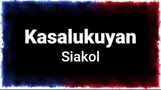 Kasalukuyan ( lyrics ) - Siakol