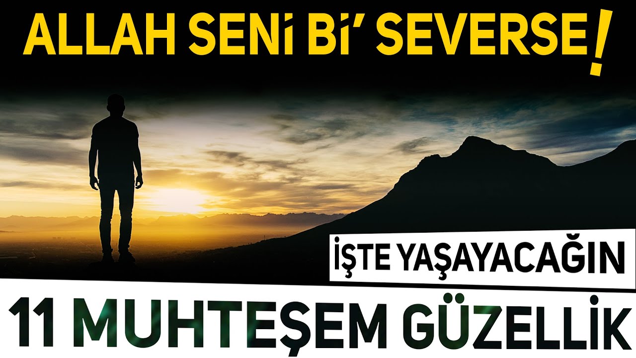 Allah seni bi severse bu 11 gzellii yaarsn