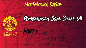 - MATEMATIKA DASAR - pembahasan soal SIMAK UI 2021 (PART III)
