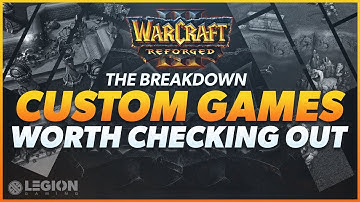 Custom Games Worth Checking Out In Warcraft 3 Reforged | THE BREAKDOWN