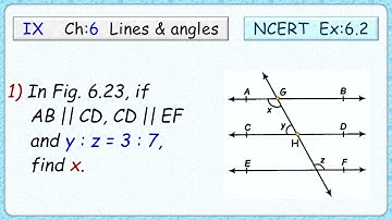 Ex: 6.2 - Q.1) In Fig. 6.23, if AB || CD, CD || EF and y : z = 3 : 7, find x.  (Ch: 6 Lines & angle)