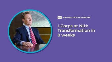 I-Corps at NIH: Transformation in 8 weeks