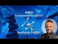 Comprendre la detox avec anthony fabry  nettoyage et ractivation cellulaire avec asea redox