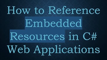 How to Reference Embedded Resources in C# Web Applications
