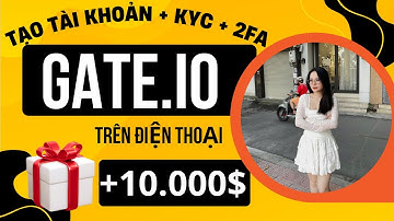 Gate.io Bài 1A | Đăng Ký sàn Gate.io NHANH và DỄ DÀNG với Hướng Dẫn Mới Nhất 2025