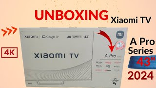 🔥How To | Unboxing & First Look |  Xiaomi A Pro 43" 4K LED TV | 2024