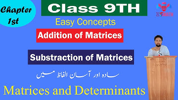 1.3 Addition and Subtraction of matrix||lecture in Urdu/Hindi|| #mathematics #matrices @ZSMath