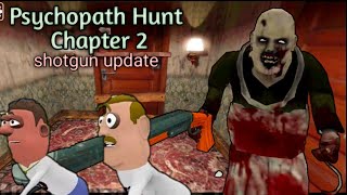 Psychopath Hunt Chapter 2 New Update Uesing Shotgun Gameplay Guptaji Or Mishraji