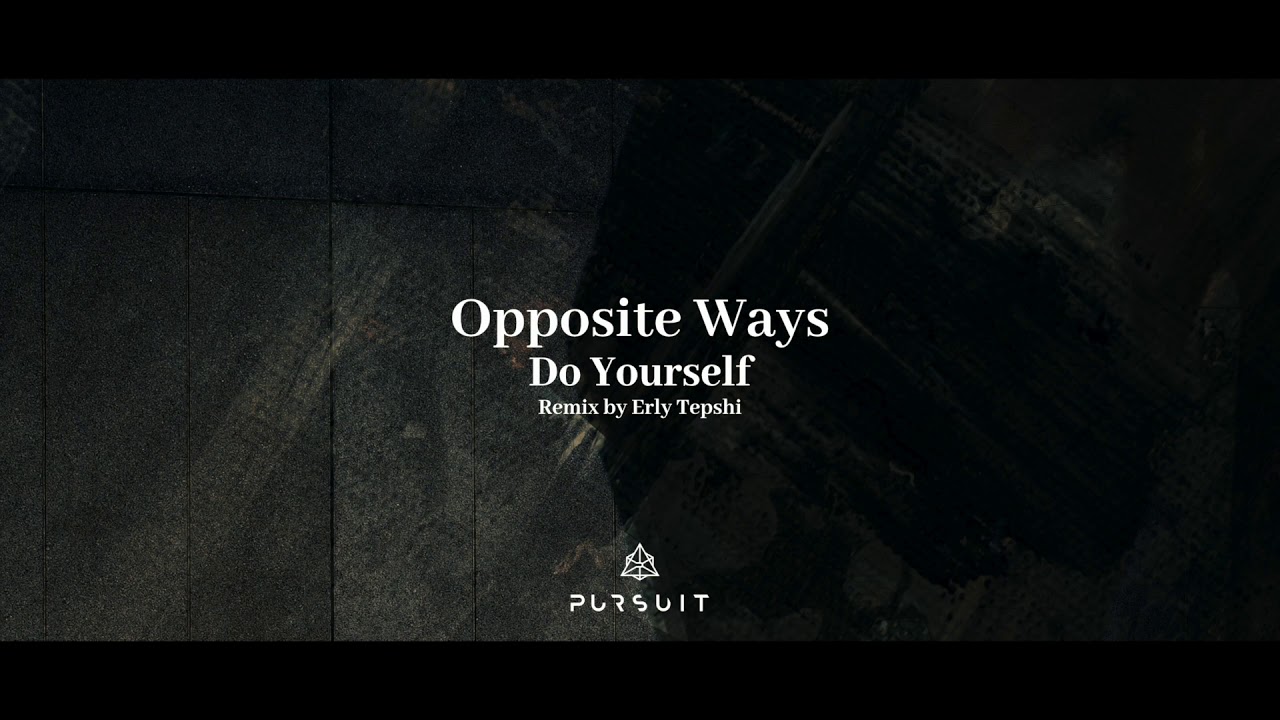 Opposite Ways feat John M - Do Yourself (Erly Tepshi Remix)