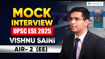 UPSC ESE 2025 Mock Interview | AIR 2 Vishnu Saini | UPSC Engineering Services | UNACADEMY
