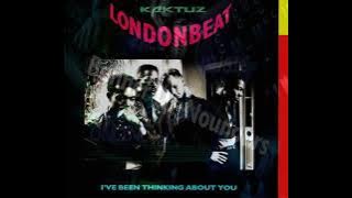 Londonbeat  - I've Been Thinking About You (KaktuZ RemiX)