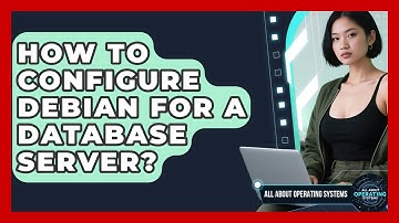 How To Configure Debian For A Database Server? - All About Operating Systems