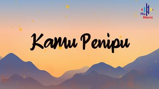 Tipe-X - Kamu Penipu (Lirik)