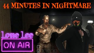 JUST A BAD DREAM - 44 MINUTES IN NIGHTMARE - LONE LEE ON AIR