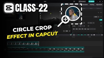 How to Add Circle Crop Effect in CapCut | Best Way to Circle Crop Video | Capcut Tutorials Ep. 22 |