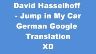 David Hasselhoff Jump in My Car German Google Translation