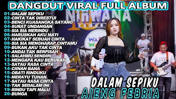 AJENG FEBRIA - DALAM SEPIKU- DANGDUT KOPLO TERBARU  FULL ALBUM LAGU MELAYU VIRAL TIKTOK