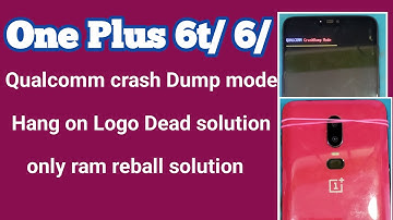 how to One Plus 6 Fix Qualcomm Crash Dump ram reball Solution I Hang no Logo , Auto Restart fix 🔥🔥🔥