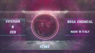 Rosa Chemical - Made in italy  ( Vicerian & Zen Remix )