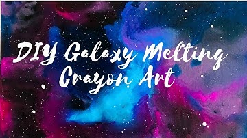 DIY Galaxy Melting Crayon Art Idea
