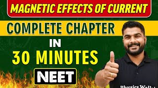 MAGNETIC EFFECTS OF CURRENT in 30 minutes || Complete Chapter for NEET