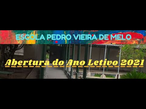 ABERTURA DO ANO LETIVO-ESCOLA PEDRO VIEIRA DE MELO - YouTube