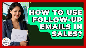 How To Use Follow-Up Emails In Sales? - Job Success Network