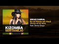 Kizomba Sertanejo - Eu Só Penso Em Você - Mikas Cabral feat. Denis Graça