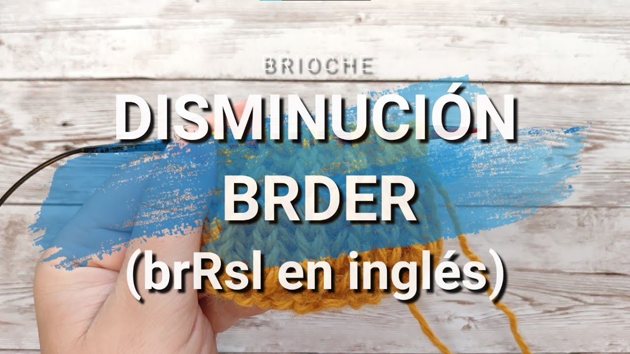 Disminución brDER (brRsl en inglés) | BRIOCHE A DOS AGUJAS - YouTube