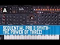Sequential Pro 3 Synth In-Depth Demo - The Power of Three!
