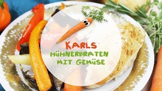 Karls Hühnerbraten Mit Gemüse